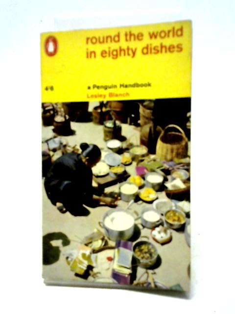 Round the World in Eighty Dishes von Lesley Blanch