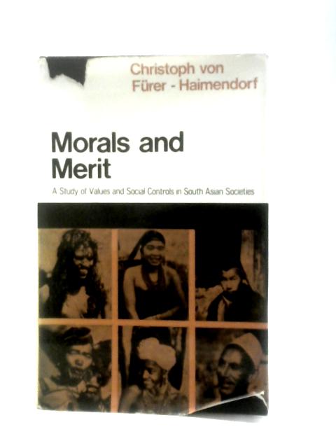 Morals and Merit By Christoph von Furer-Haimendorf