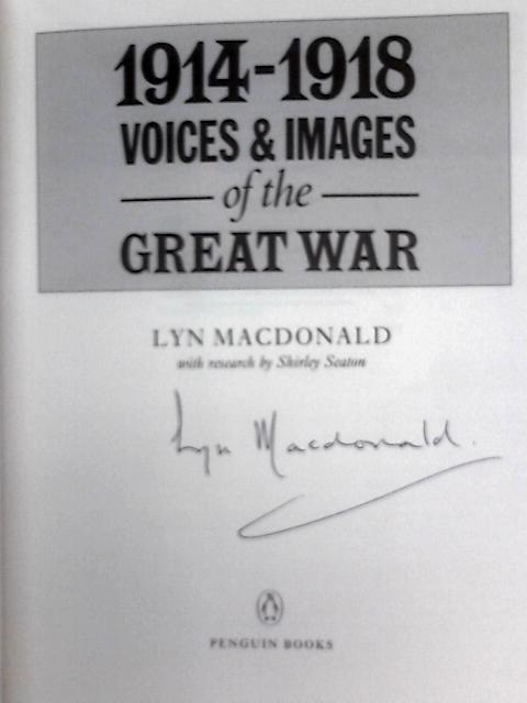 1914-1918 Voices And Images Of The Great War By Lyn MacDonald