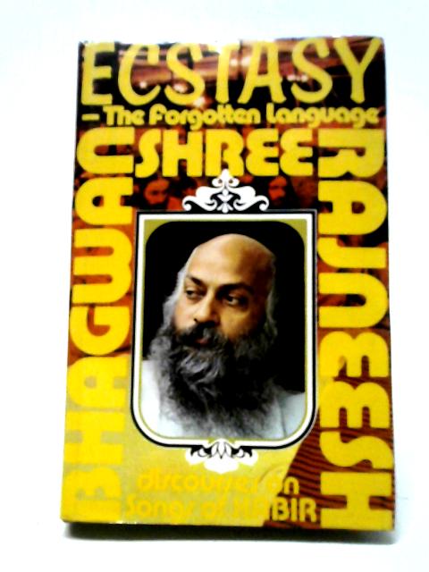 Ecstasy: The Forgotten Language By Bhagwan Shree Rajneesh