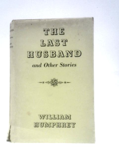 The Last Husband von William Humphrey