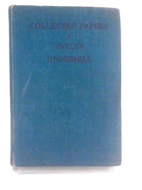 Collected Papers of Evelyn Underhill By Lucy Menzies (Ed.)