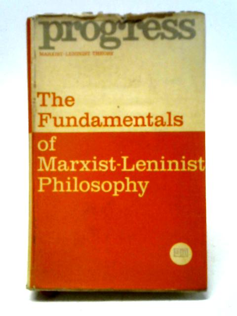 The Fundamentals of Marxist-Leninist Philosophy By Robert Daglish