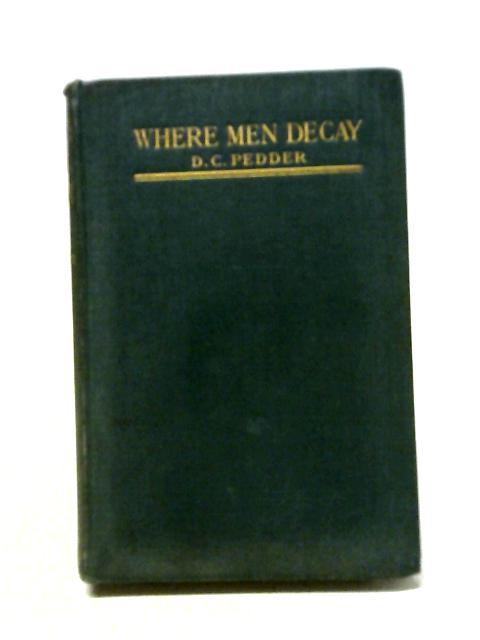 Where Men Decay von D. C. Pedder