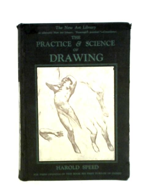 The Practice and Science of Drawing By Harold Speed