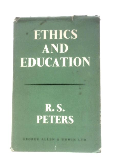 Ethics and Education By R.S.Peters