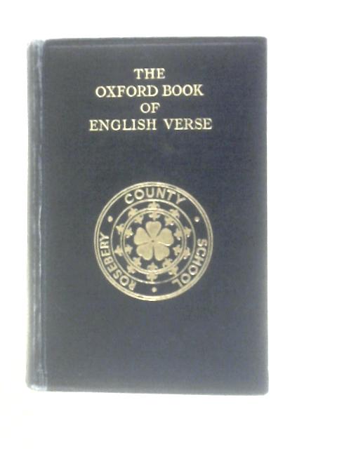 The Oxford Book of English Verse 1250-1918 By Sir Arthur Quiller-Couch (Ed.)