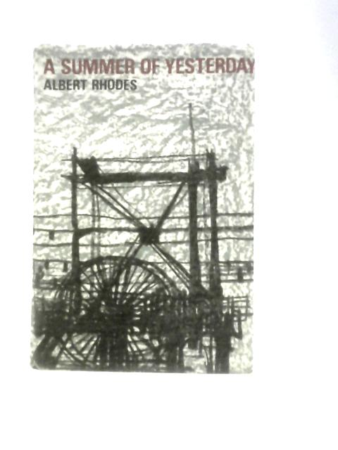 A Summer of Yesterday By Albert Rhodes