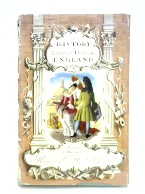 A History of Everyday Things in England. Volume II, 1500 to 1799 By Marjorie & C. H. B. Quennell