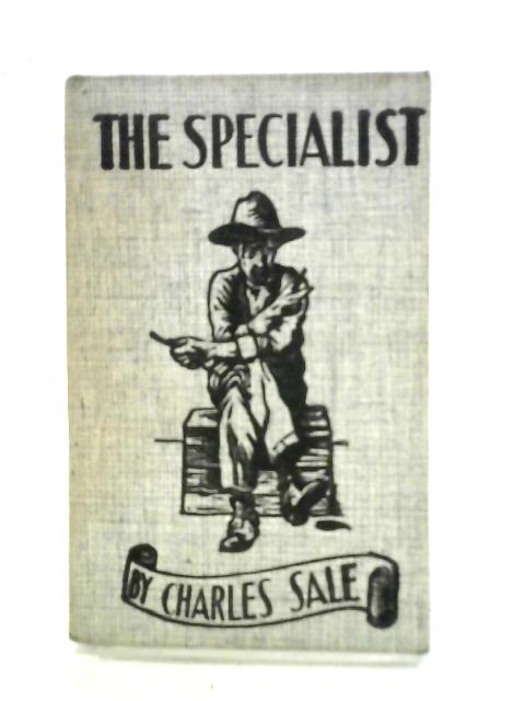 The Specialist By Charles Sale. William Kermode (illus)