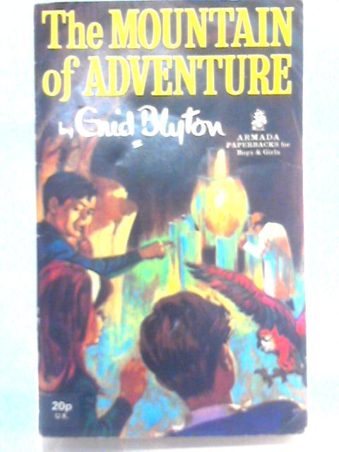 The Mountain of Adventure By Enid Blyton