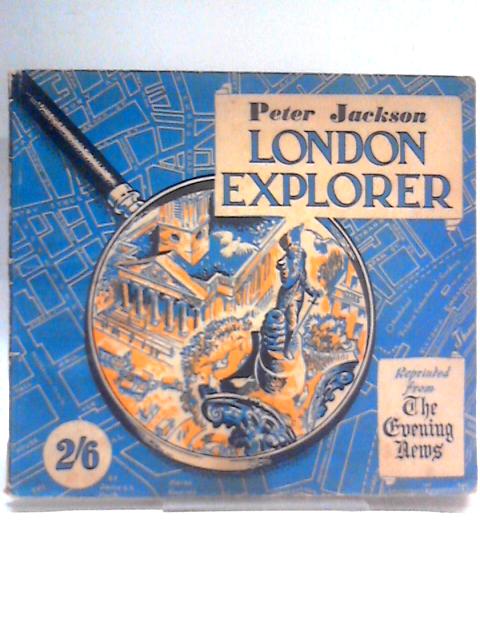 London Explorer By Peter Jackson