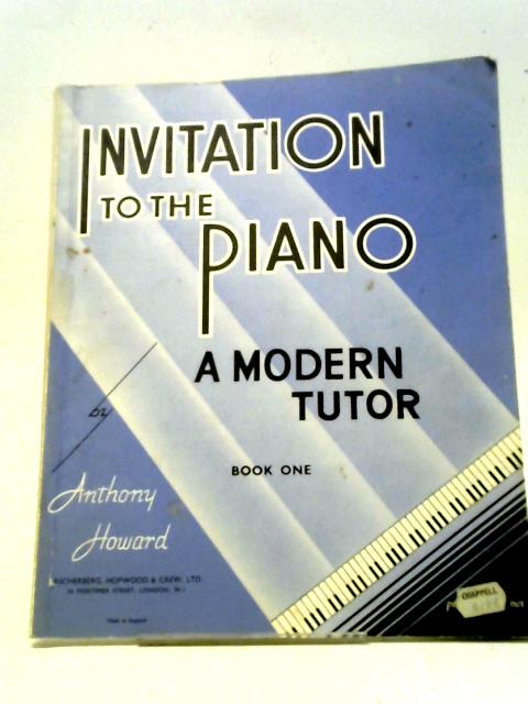 Invitation To The Piano A Modern Tutor Book One By Anthony Howard