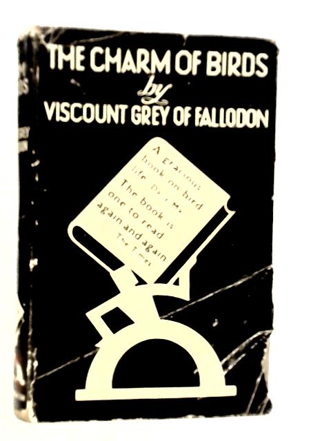 The Charm of Birds By Viscount Grey of Fallodon