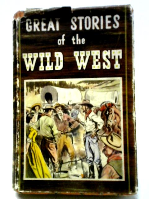 Great Stories of the Wild West By Paul Benson (ed.)