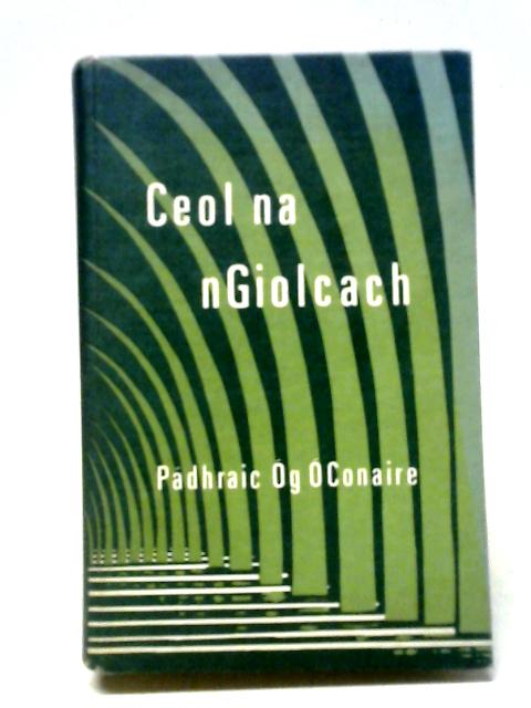 Ceol na nGiolcach By P. O. O Conaire