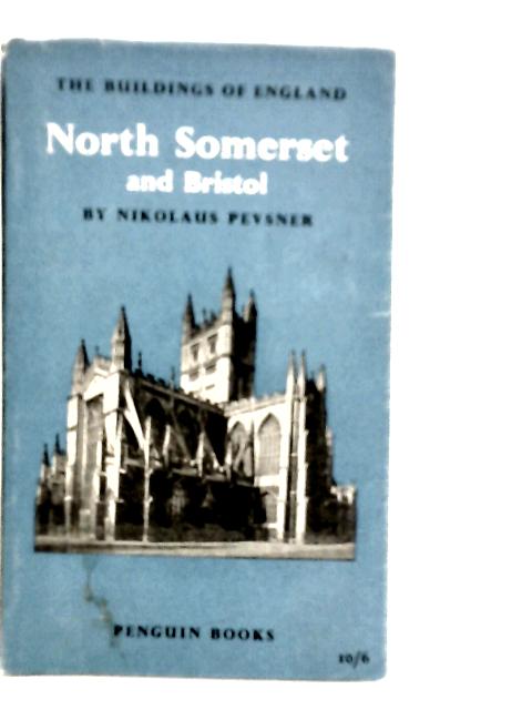 North Somerset and Bristol By Nikolaus Pevsner