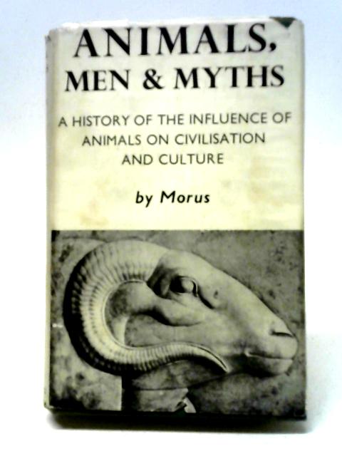 Animals Men and Myths By Morus