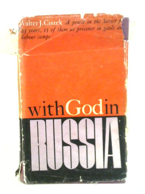 With God in Russia von Walter J. Ciszek Daniel L. Flaherty