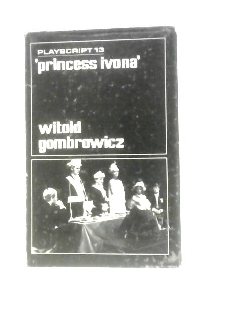 Princess Ivona By Witold Gombrowicz