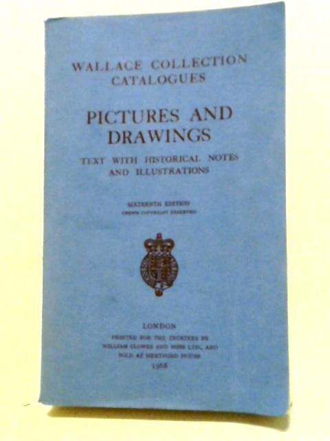 Wallace Collection Catalogues Pictures And Drawings Text With Historical Notes And Illustrations By .