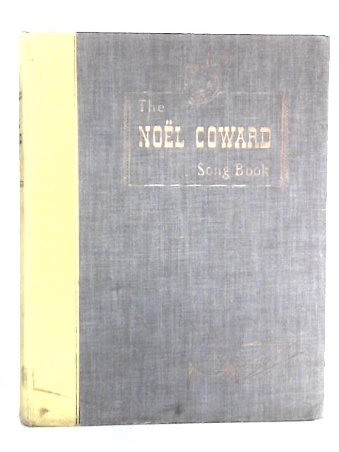 The Noel Coward Song Book By Noel Coward