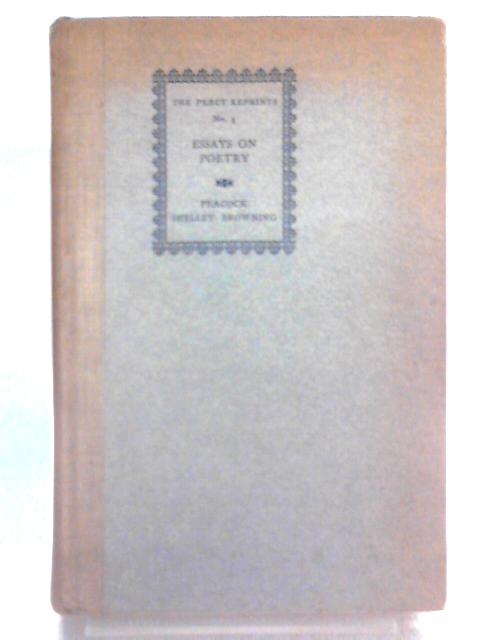 Four Ages Of; Defence Of; Essay on Shelley By Peacock Shelley Browning