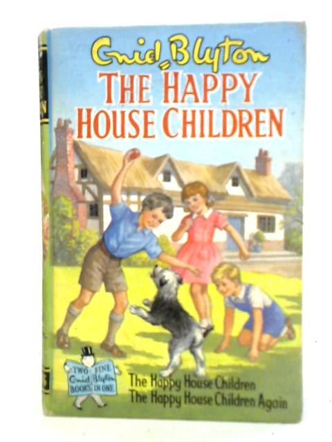 The Happy House Children By Enid Blyton