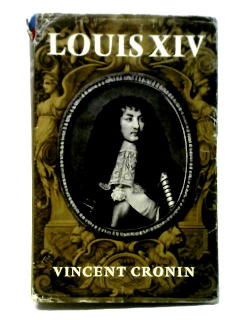 Louis XIV By Vincent Cronin