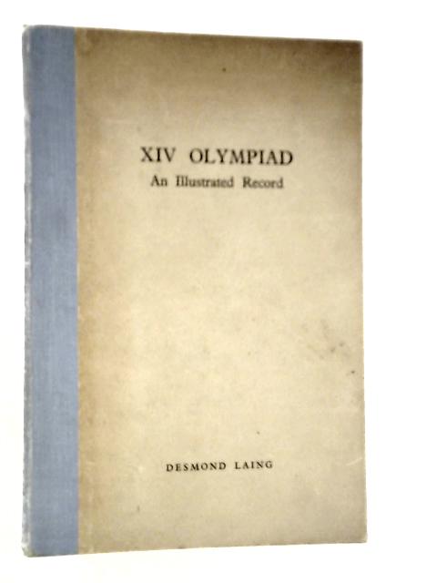 XIV Olympiad - An Illustrated Record von Desmond Laing