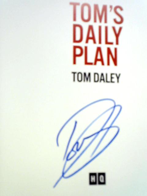 Tom's Daily Plan: Over 80 Fuss-free Recipes For A Happier, Healthier You. All Day, Every Day. von Tom Daley