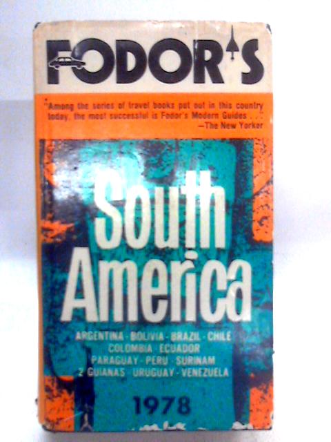 Fodor's South America 1978 By Eugene Fodor et al