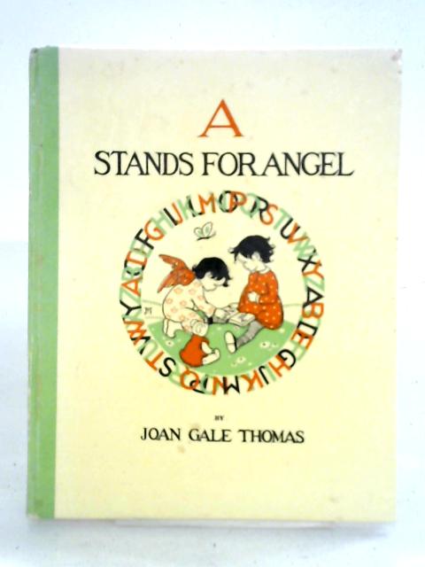 A Stands for Angel By Joan Gale Thomas