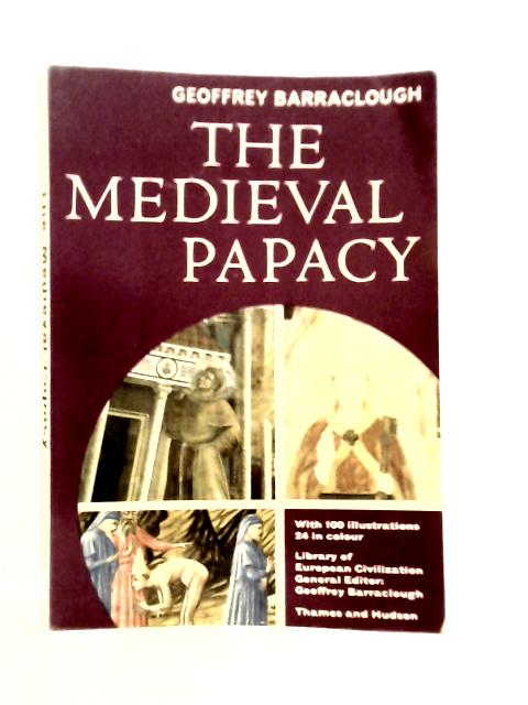 The Medieval Papacy By Geoffrey Barraclough