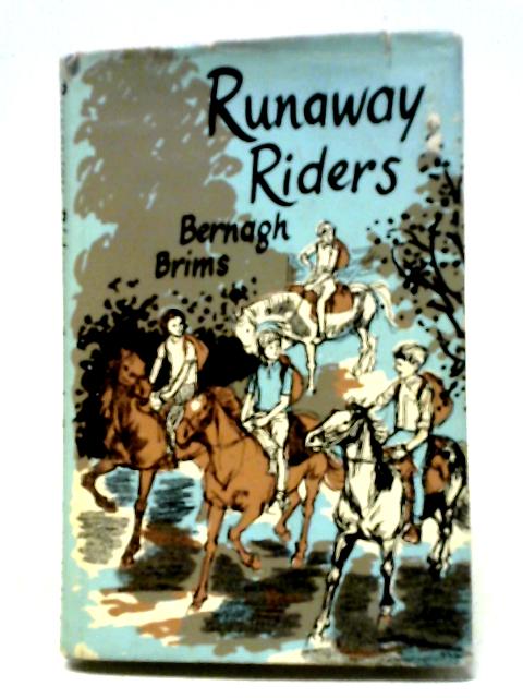 Runaway Riders By Bernagh Brims