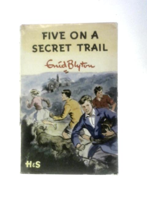 Five on a Secret Trail By Enid Blyton