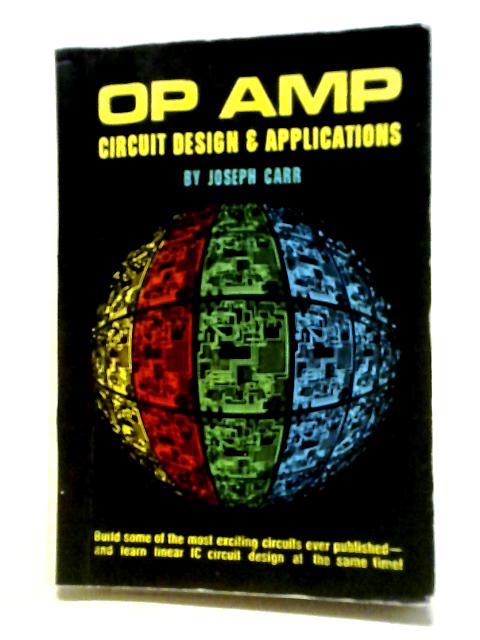 Op Amp Circuit Design & Applications By Joseph Carr