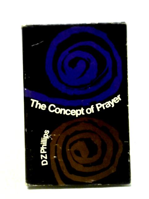 Concept of Prayer von Professor D. Z. Phillips