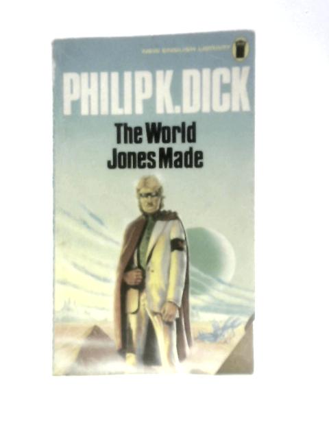 The World Jones Made By Philip K. Dick