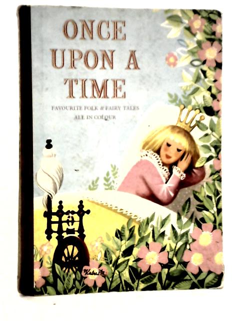 Once Upon A Time. Favourite Folk & Fairy Tales of the World By Roger Lancelyn Green