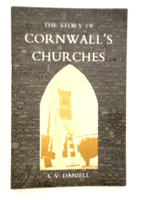 The Story of Cornwall's Churches von S.Daniell