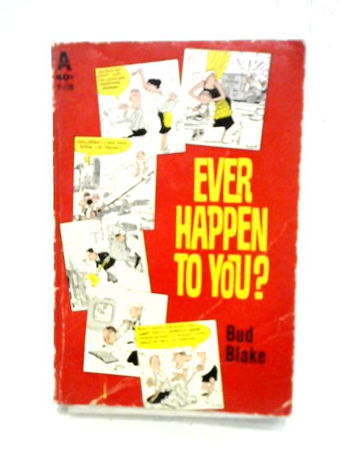 Ever Happen To You? By Bud Blake