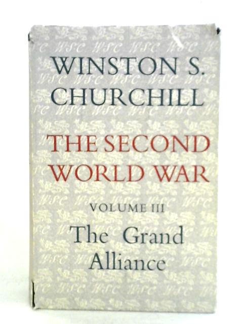 The Second World War. Volume III. The Grand Alliance By Winston S. Churchill