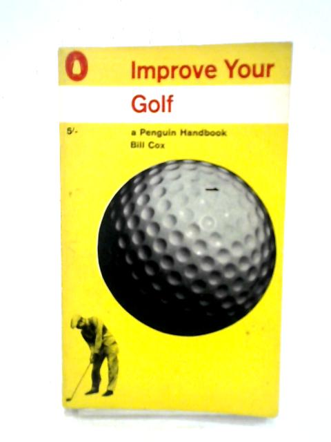 Improve Your Golf von Bill Cox