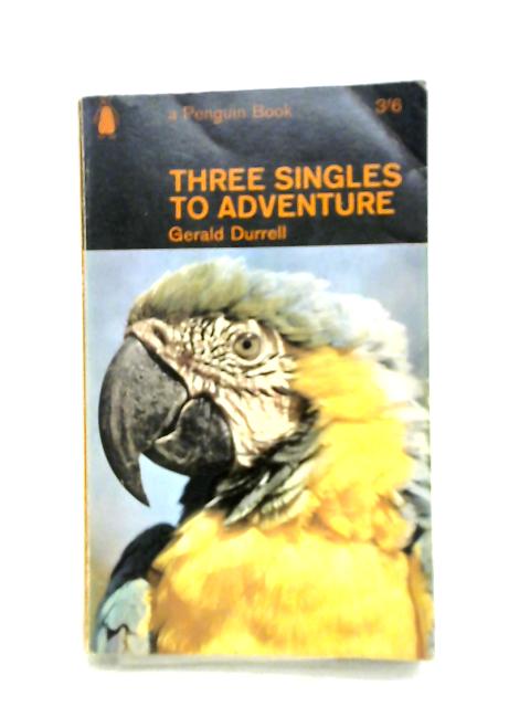 Three Singles to Adventure By Gerald Durrell