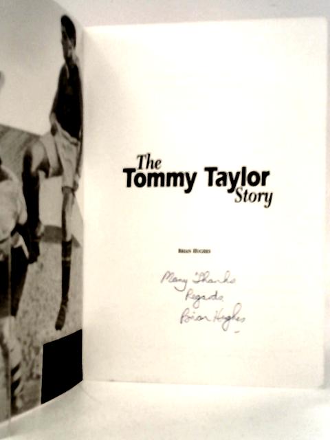 The Tommy Taylor Story By Brian Hughes