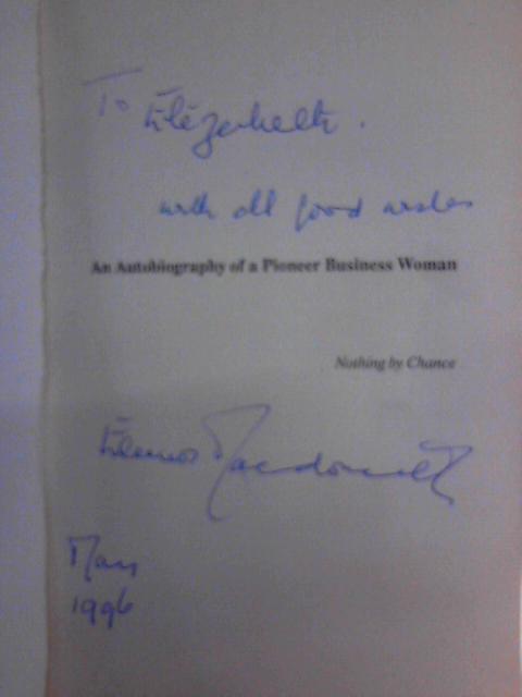 An Autobiography of a Pioneer Business Woman: Nothing by Chance! By Eleanor Macdonald