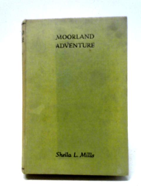 Moorland Adventures By Sheila L. Mills