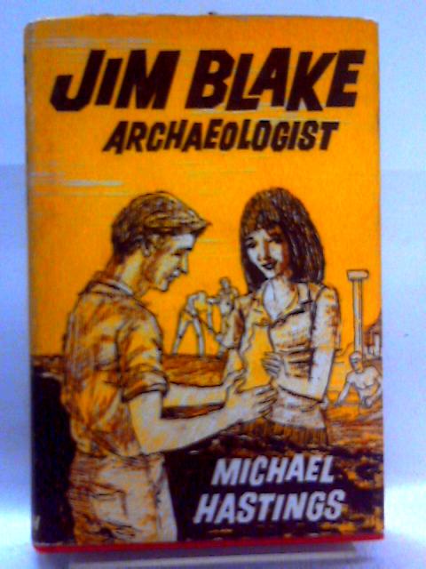 Jim Blake; Archaeologist By Michael Hastings