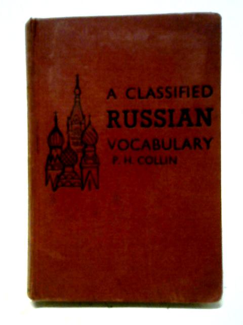 A Classified Russian Vocabulary von Peter Hodgson Collin